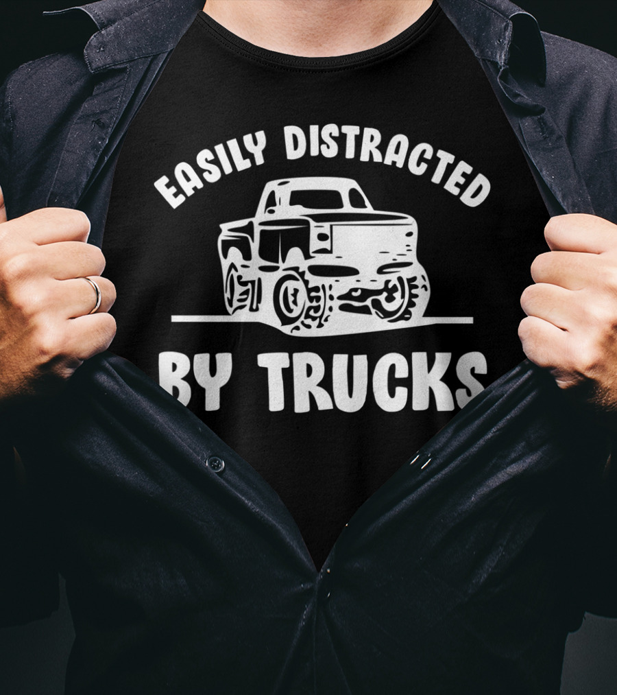 Easily Distracted By Trucks Monster Truck Enthusiast T-Shirt