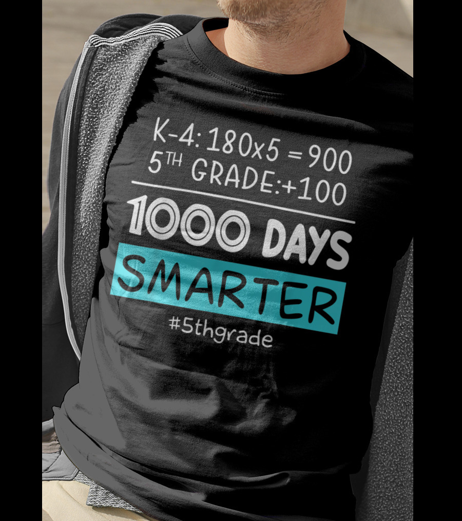 K-4: 180x5 = 900 5th Grade +100 1000 Days Smarter #5thgrade T-Shirt