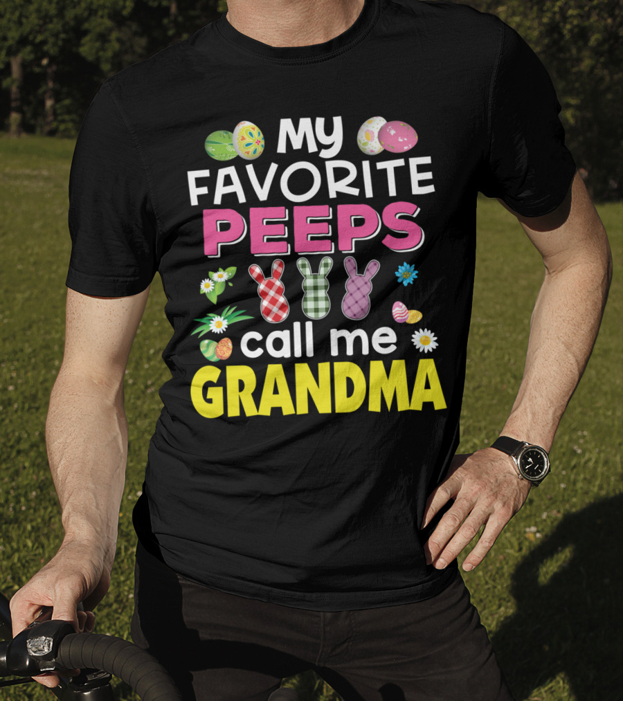 My Favorite Peeps Call Me Grandma Easter Bunny Floral Eggs T-Shirt