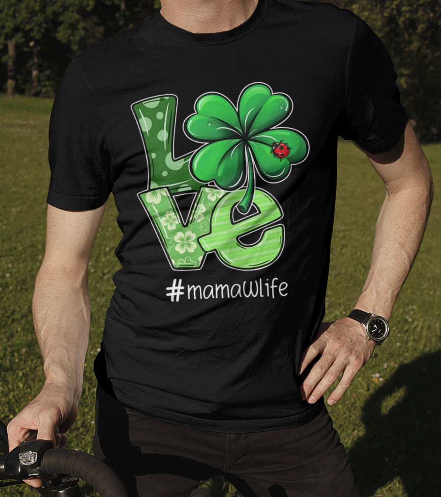 St Patricks Day LOVE Shamrock Clover Ladybug #mamawlife T-Shirt