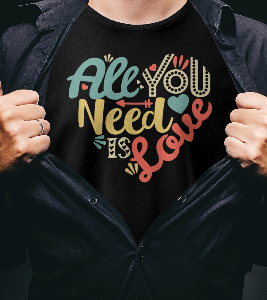 All You Need Is Love Heart Valentines Day T-Shirt
