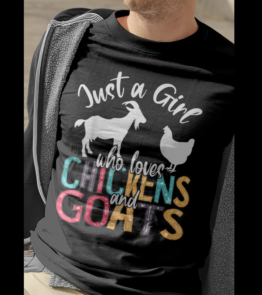 Just A Girl Who Loves Chickens And Goats Farmer Girl T-Shirt