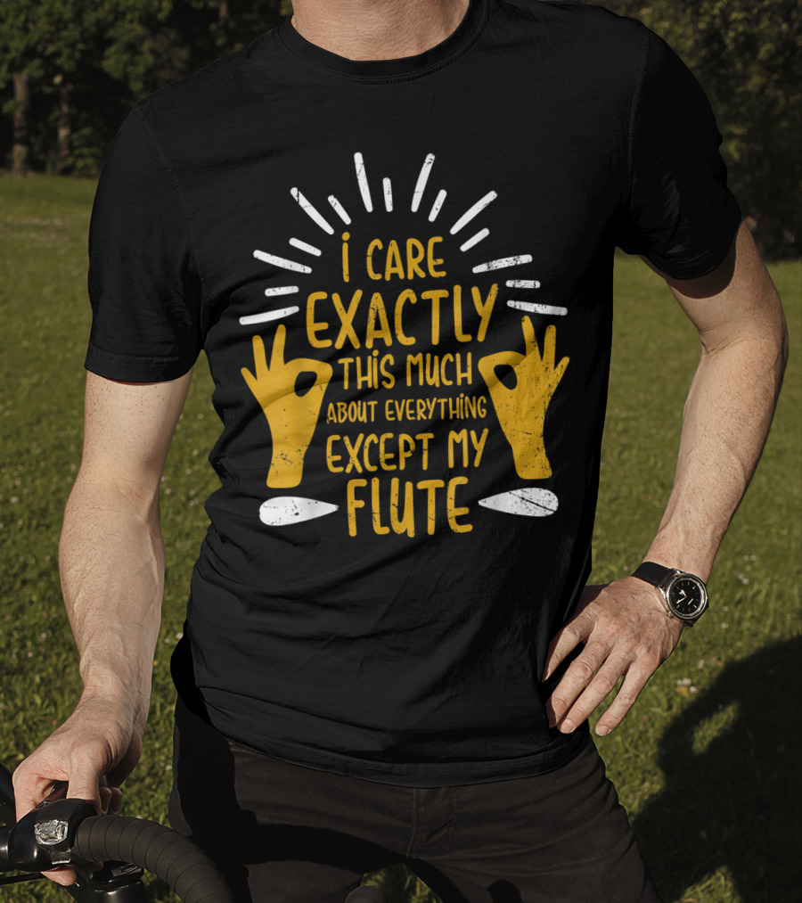 I Care Exactly This Much About Everything Except My Flute Flutist Woodwind Kids T-Shirt