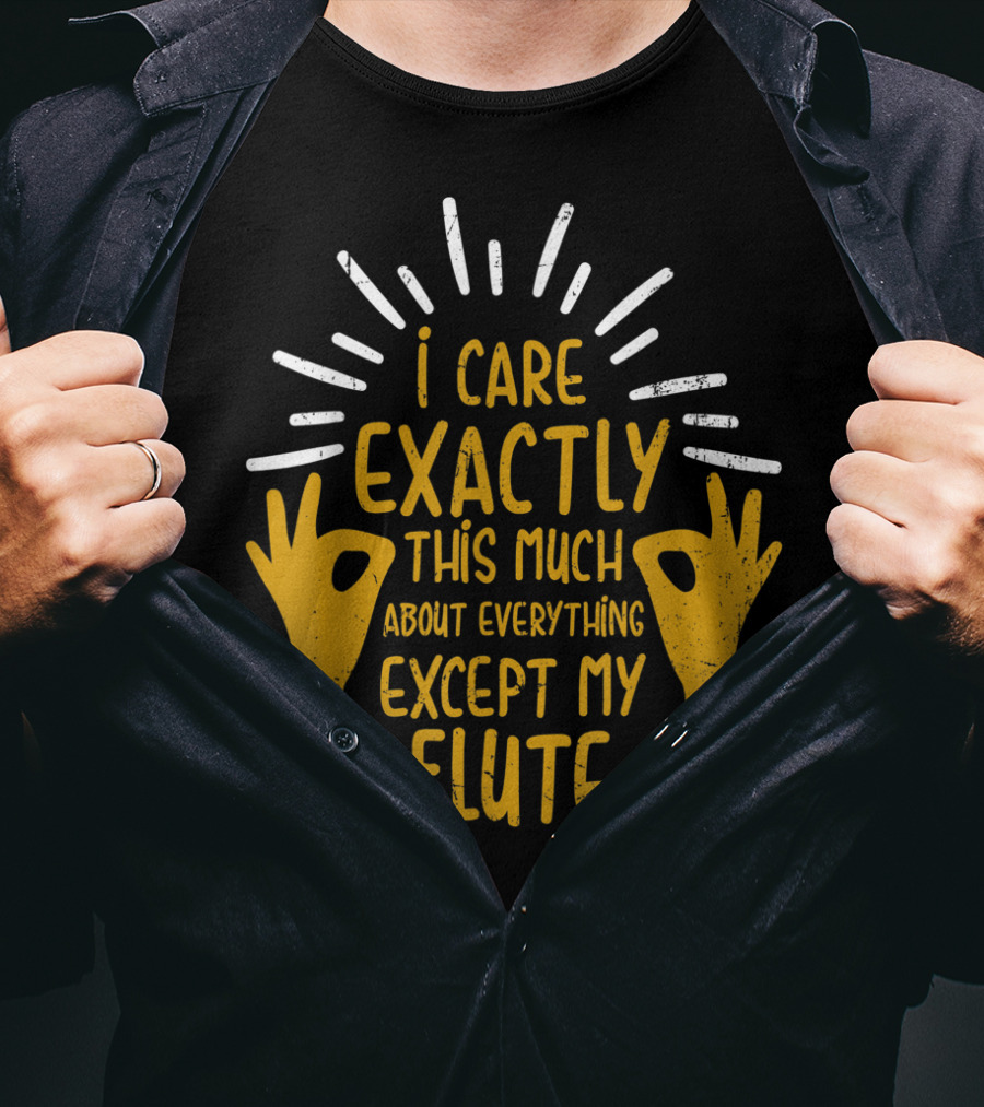 I Care Exactly This Much About Everything Except My Flute Flutist Woodwind Kids T-Shirt