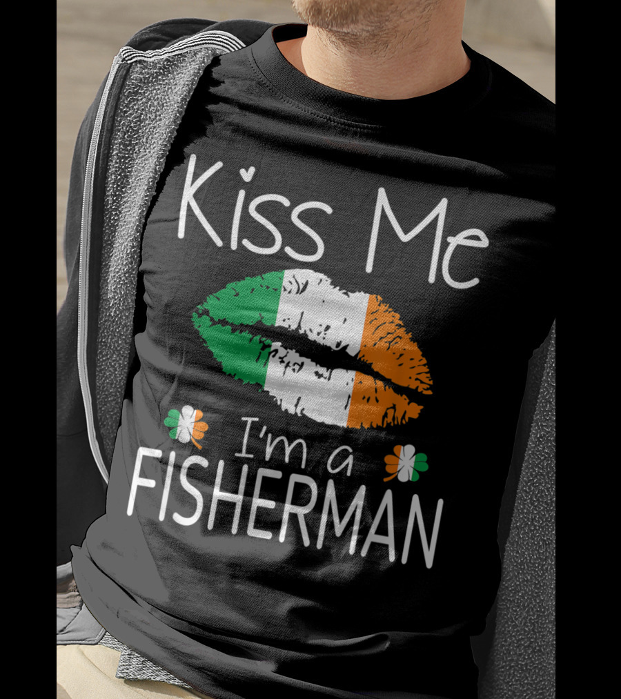 Kiss Me I'm A Fisherman Irish Flag Lips St Patrick's Day T-Shirt