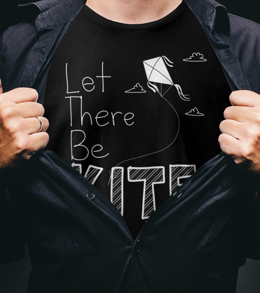 Let There Be Kite Fun With Clouds And Drawings T-Shirt