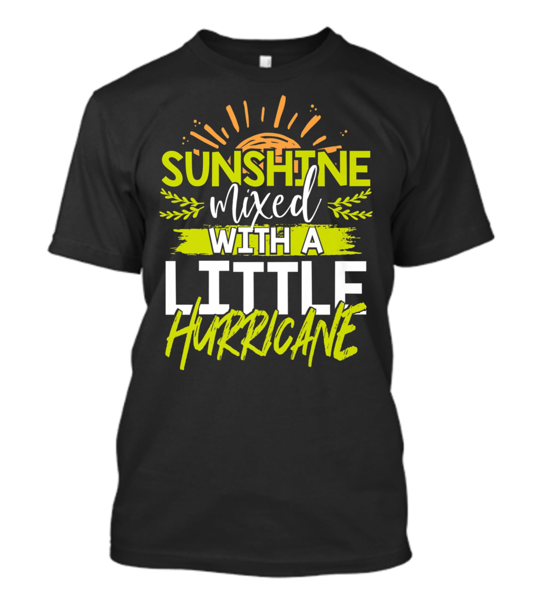 Sunshine Mixed With A Little Hurricane T-Shirt