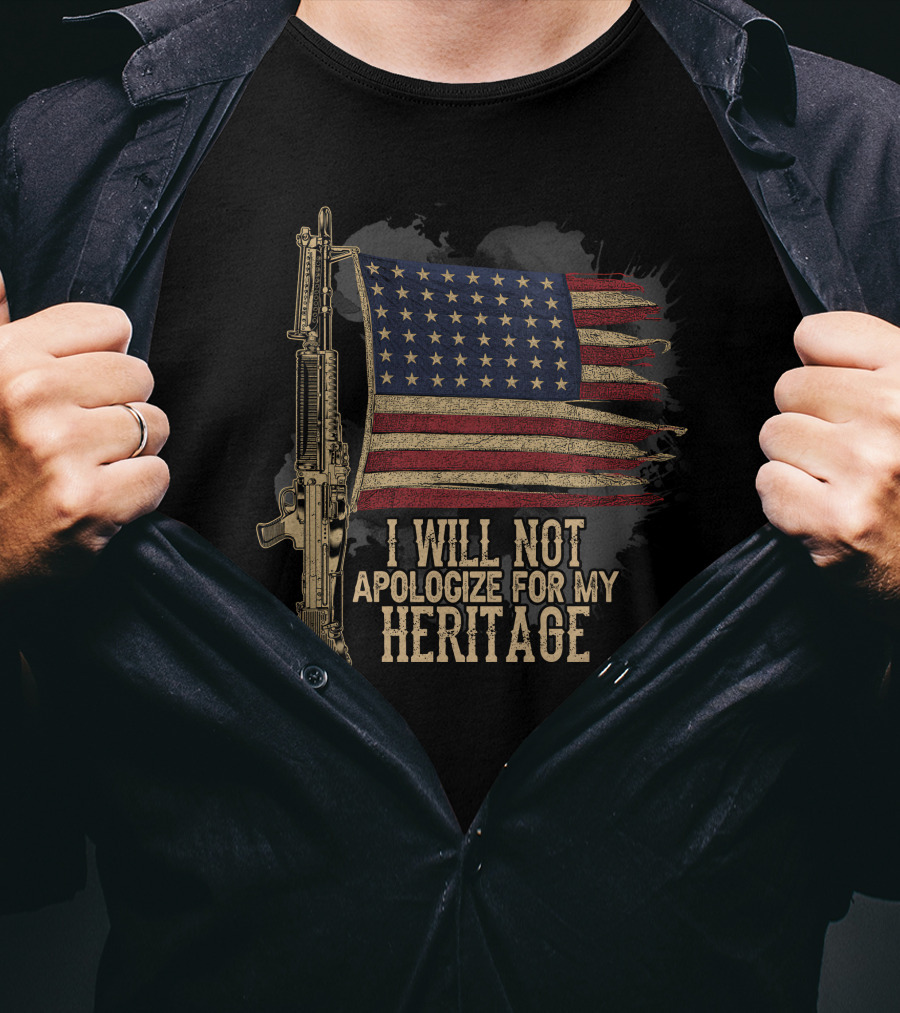 I Will Not Apologize For My Heritage Flag And Rifle T-Shirt