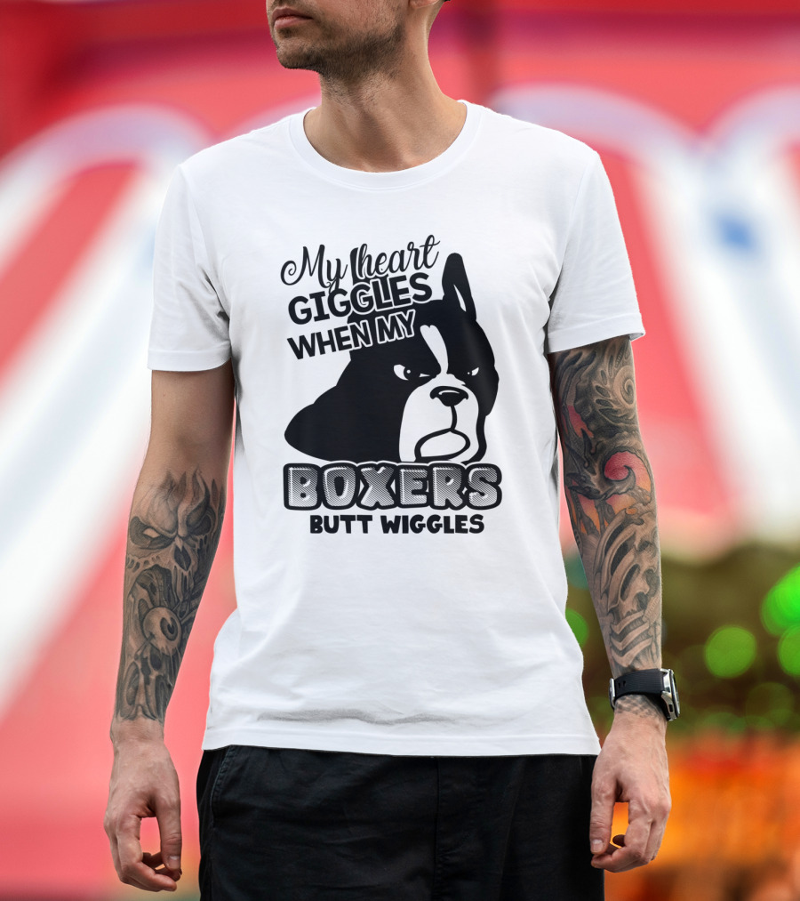 My Heart Giggles When My Boxer's Butt Wiggles T-Shirt