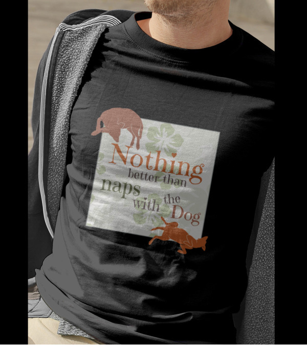 Nothing Better Than Naps With The Dog Floral Background Relaxing Poses T-Shirt