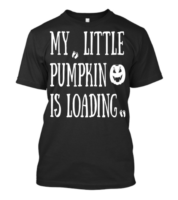My Little Pumpkin Is Loading Footprints Jack-O'-Lantern Pregnancy T-Shirt