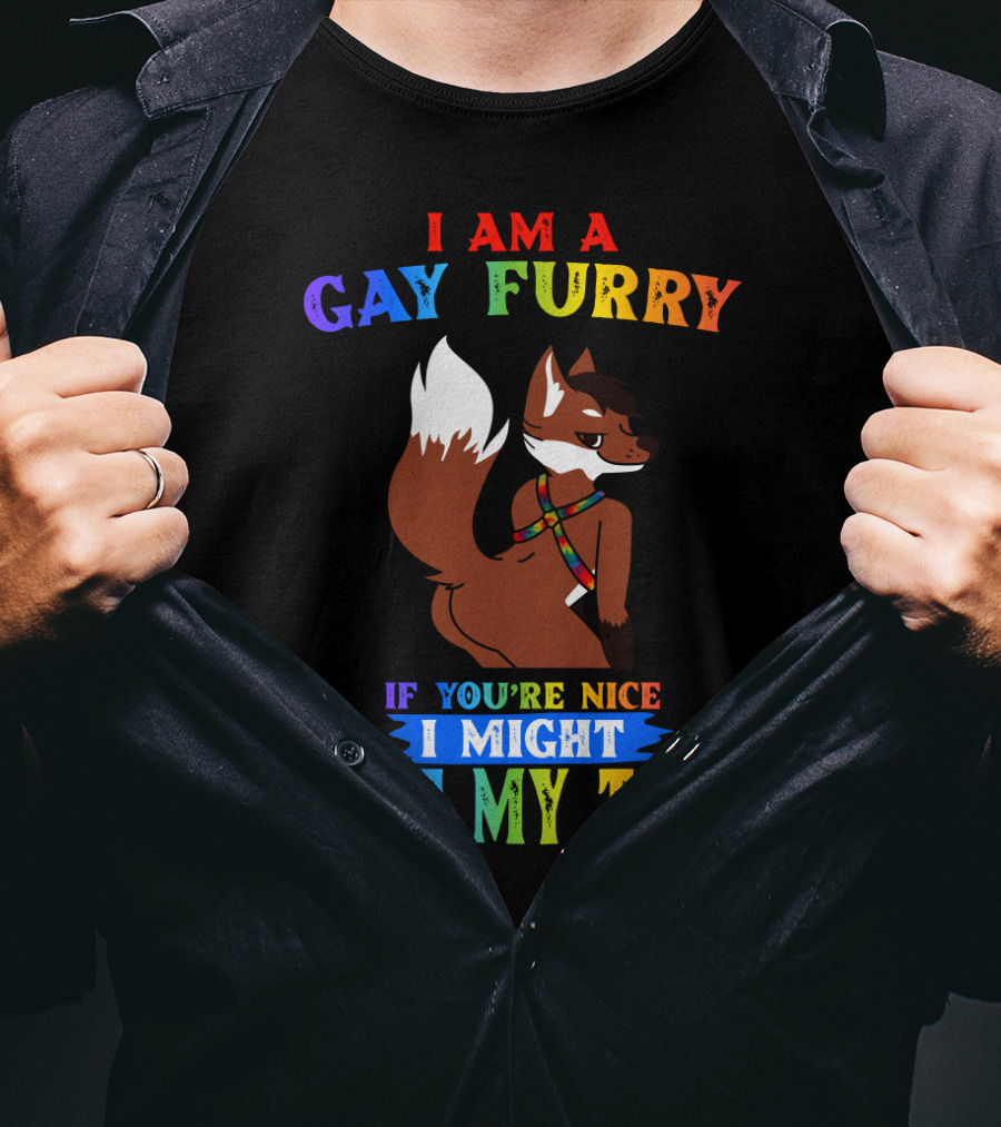 I Am A Gay Furry If You're Nice I Might Lift My Tail Rainbow Colors With Fox Character T-Shirt
