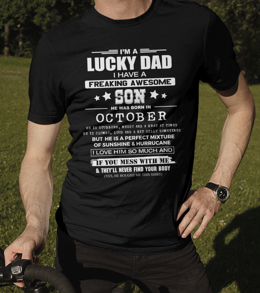 I'm A Lucky Dad I Have A Freaking Awesome Son He Was Born In October T-Shirt