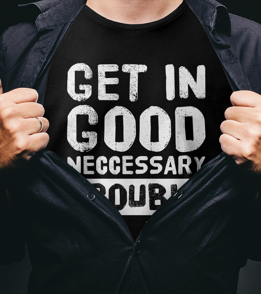 Vintage Get In Good Necessary Trouble Social Justice Motivational Text T-Shirt