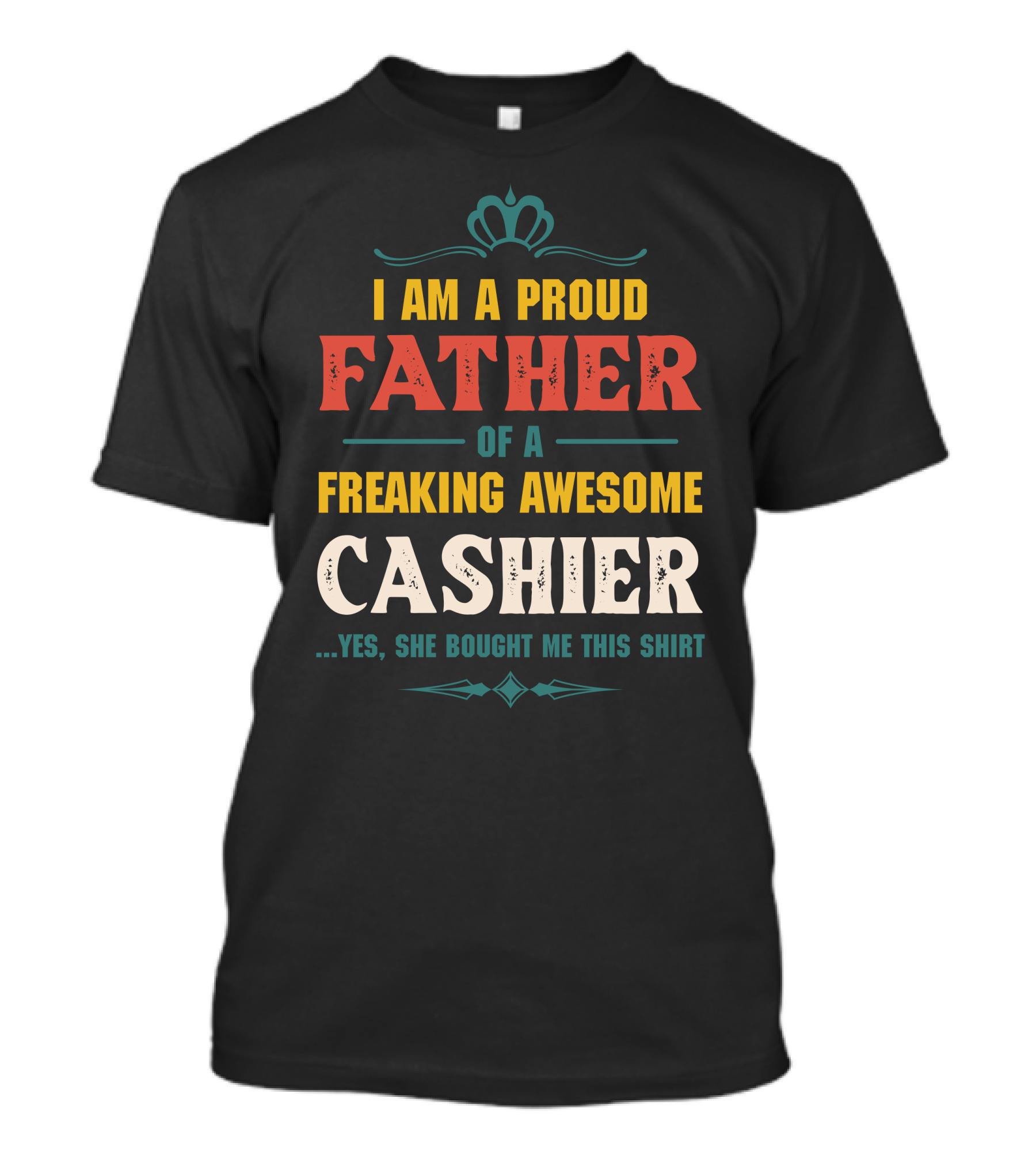 Proud Father Of A Freaking Awesome Cashier T-Shirt
