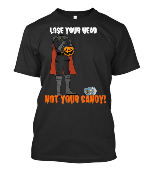 Lose Your Head Not Your Candy Scary Horseman T-Shirt