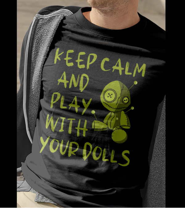 Keep Calm And Play With Your Dolls Voodoo Pagan Cheeky Witch T-Shirt
