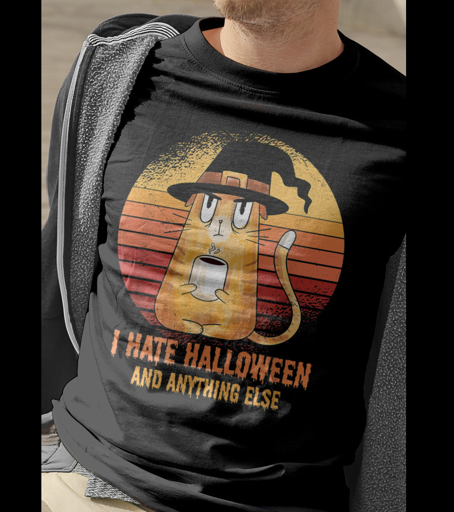 I Hate Halloween And Anything Else Funny Cat Drinking Coffee T-Shirt
