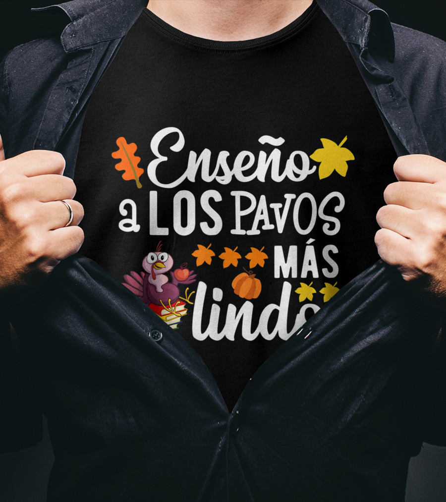 Enseño A Los Pavos Más Lindos Thanksgiving Turkey Spanish Teacher T-Shirt