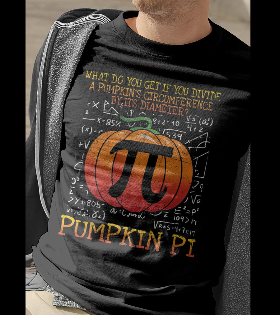 What Do You Get If You Divide A Pumpkin's Circumference By Its Diameter Pumpkin Pi Math Halloween T-Shirt