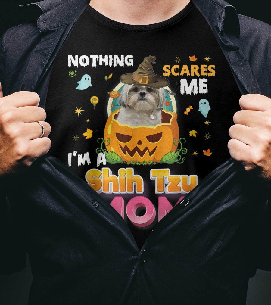 Nothing Scares Me I'm A Shih Tzu Mom T-Shirt