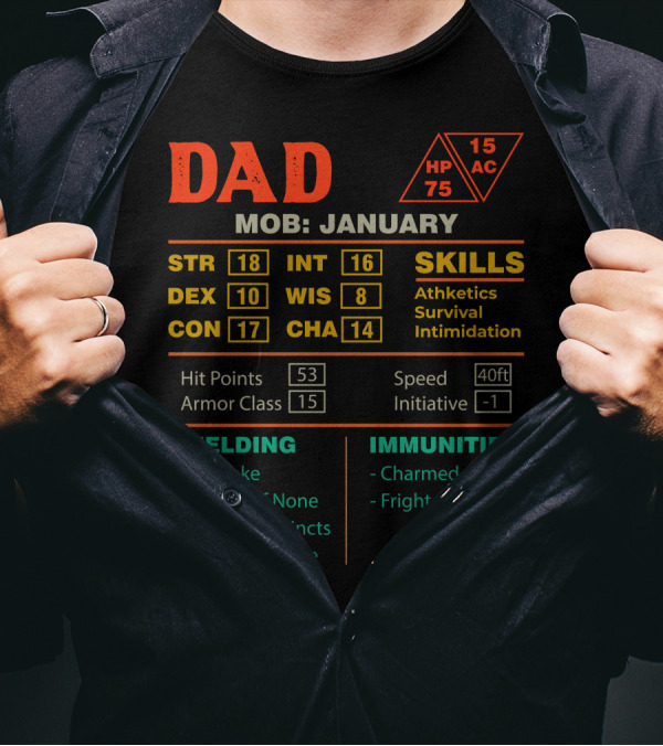 Dad Stats Character Sheet MOB January Skills Strength Immunities Wielding T-Shirt