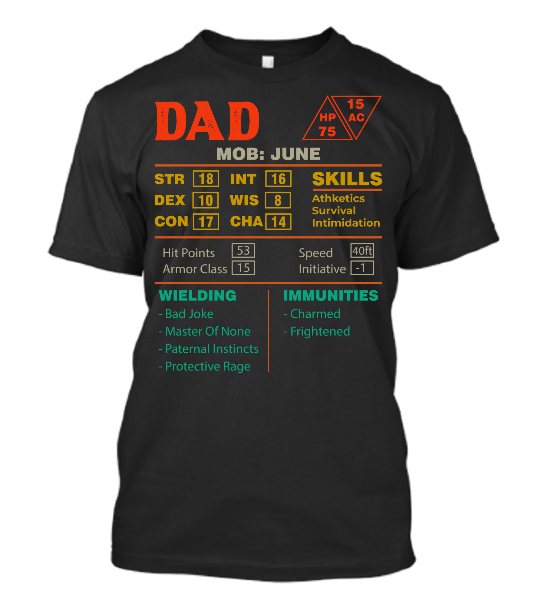 Dad Stats Character Sheet MOB June STR 18 INT 16 Skills Athletics Survival Intimidation T-Shirt
