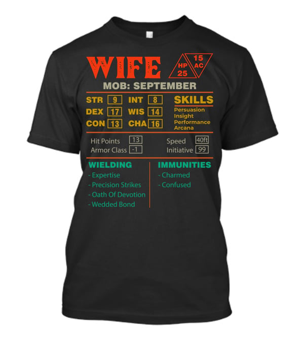 Wife Stats Character Sheet Mob September Skills Persuasion Insight Performance Arcana Wielding Expertise Precision Strikes Oath Of Devotion Wedded Bond Immunities Charmed Confused T-Shirt