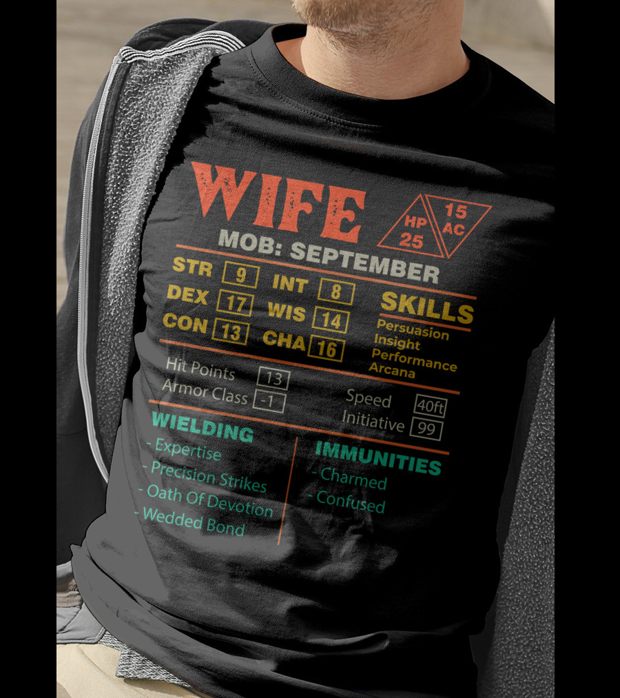 Wife Stats Character Sheet Mob September Skills Persuasion Insight Performance Arcana Wielding Expertise Precision Strikes Oath Of Devotion Wedded Bond Immunities Charmed Confused T-Shirt
