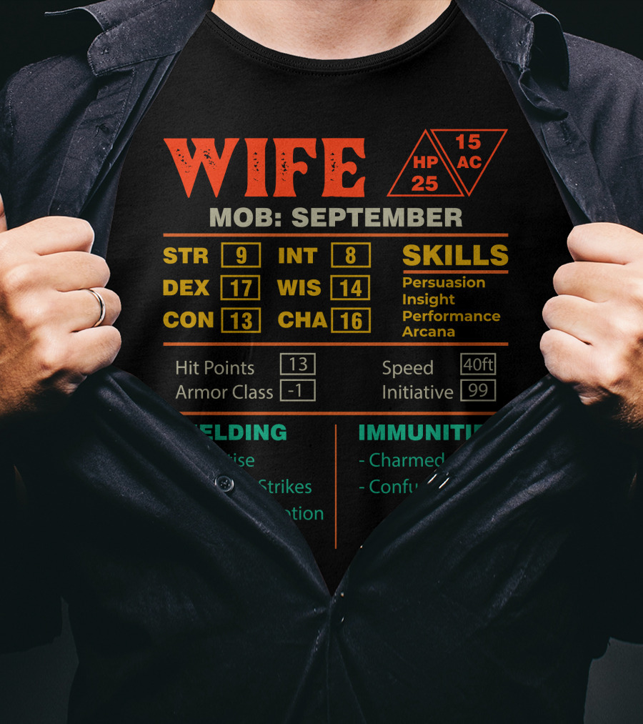 Wife Stats Character Sheet Mob September Skills Persuasion Insight Performance Arcana Wielding Expertise Precision Strikes Oath Of Devotion Wedded Bond Immunities Charmed Confused T-Shirt