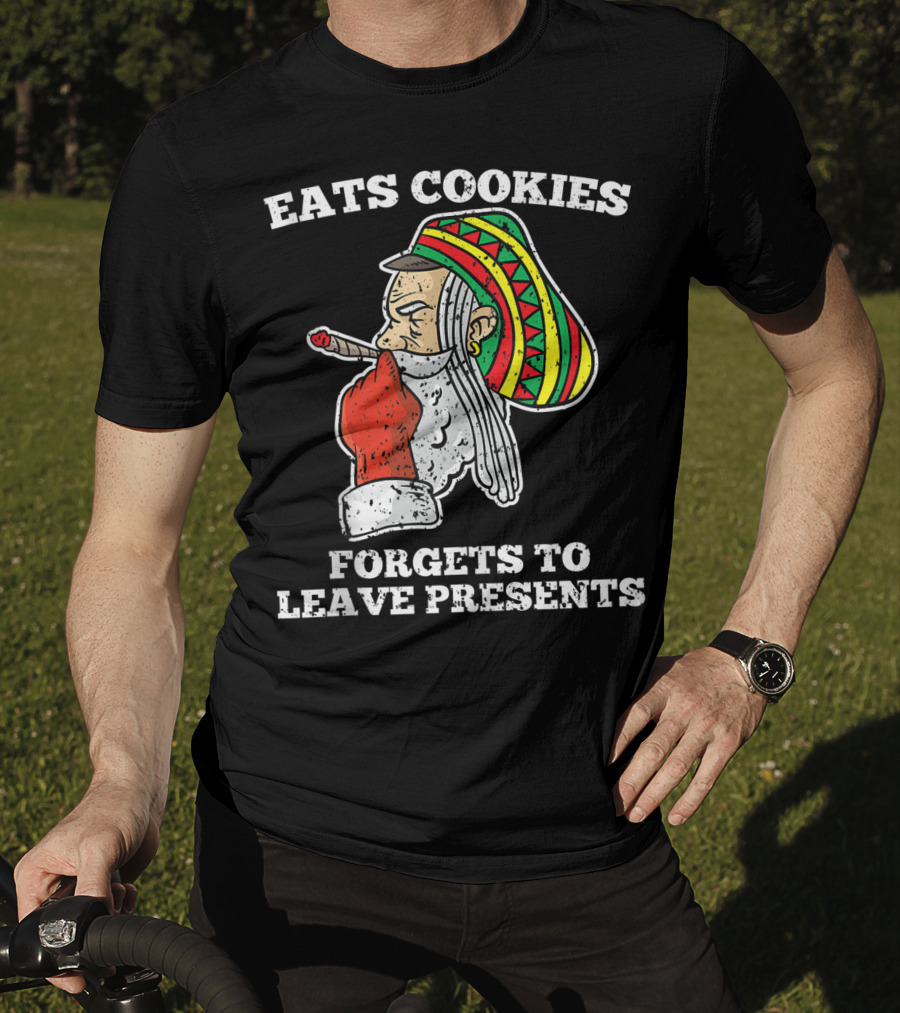 Eats Cookies Forgets To Leave Presents Santa Claus Weed Rasta Hat Smoking T-Shirt