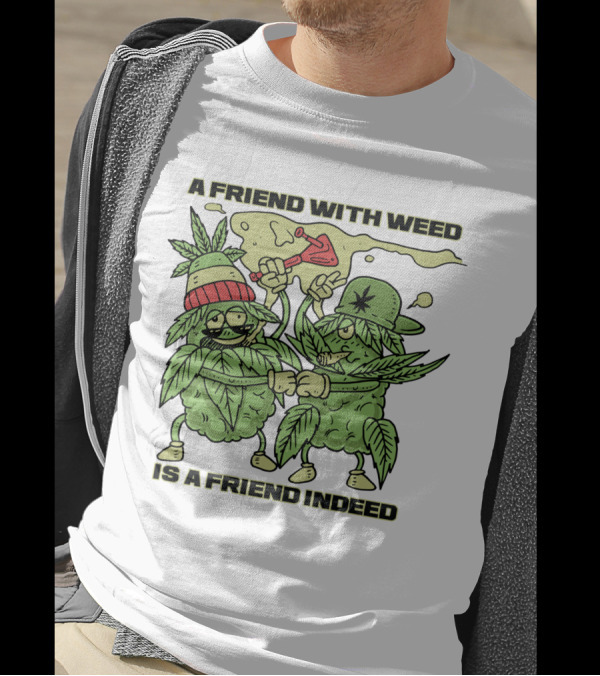 A Friend With Weed Is A Friend Indeed Matching Stoner Leaf Characters High Five T-Shirt