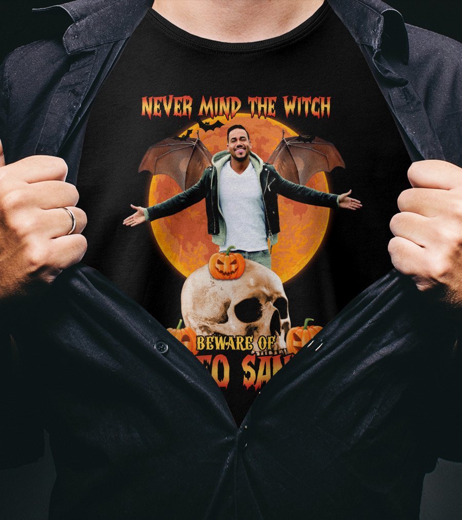 Never Mind The Witch Beware Of Romeo Santos Halloween T-Shirt