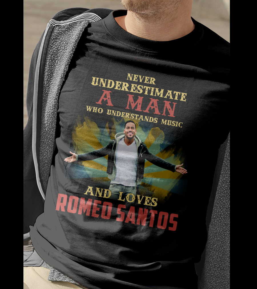 Never Underestimate A Man Who Understands Music And Loves Romeo Santos T-Shirt