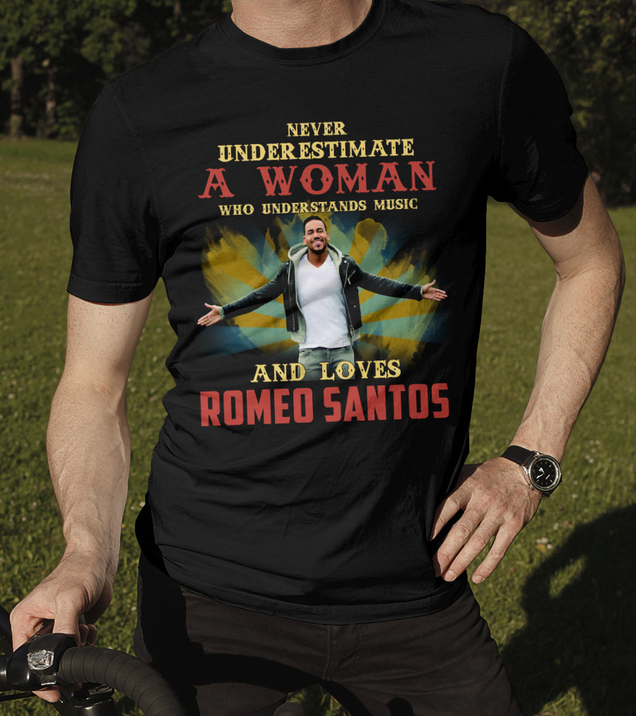 Never Underestimate A Woman Who Understands Music And Loves Romeo Santos T-Shirt