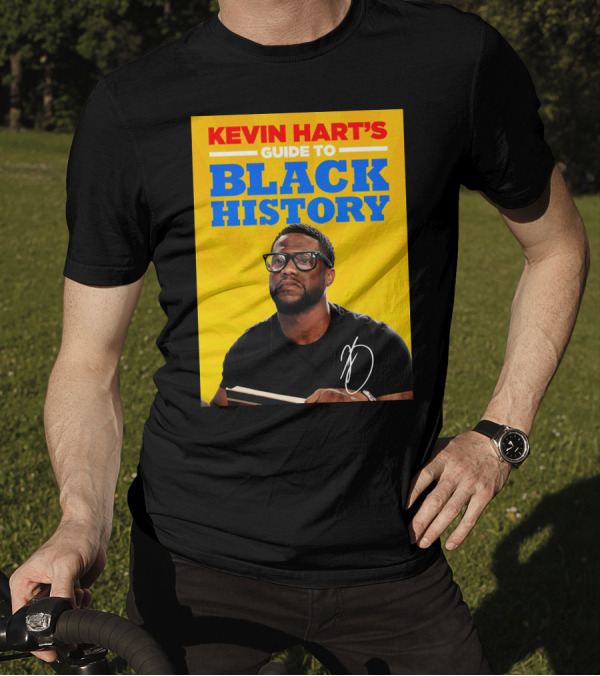 Kevin Hart's Guide To Black History With Signature T-Shirt
