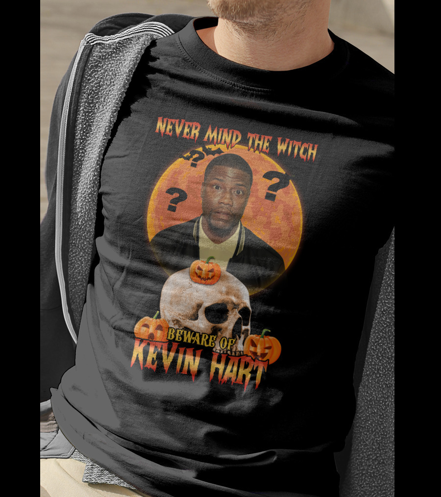 Never Mind The Witch Halloween Beware Of Kevin Hart With Pumpkins And Skull T-Shirt