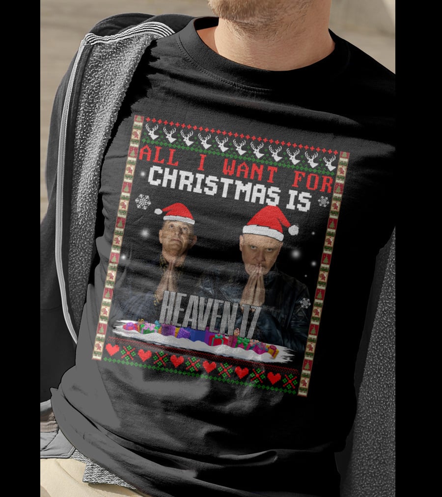 All I Want For Christmas Is Heaven 17 Christmas T-Shirt