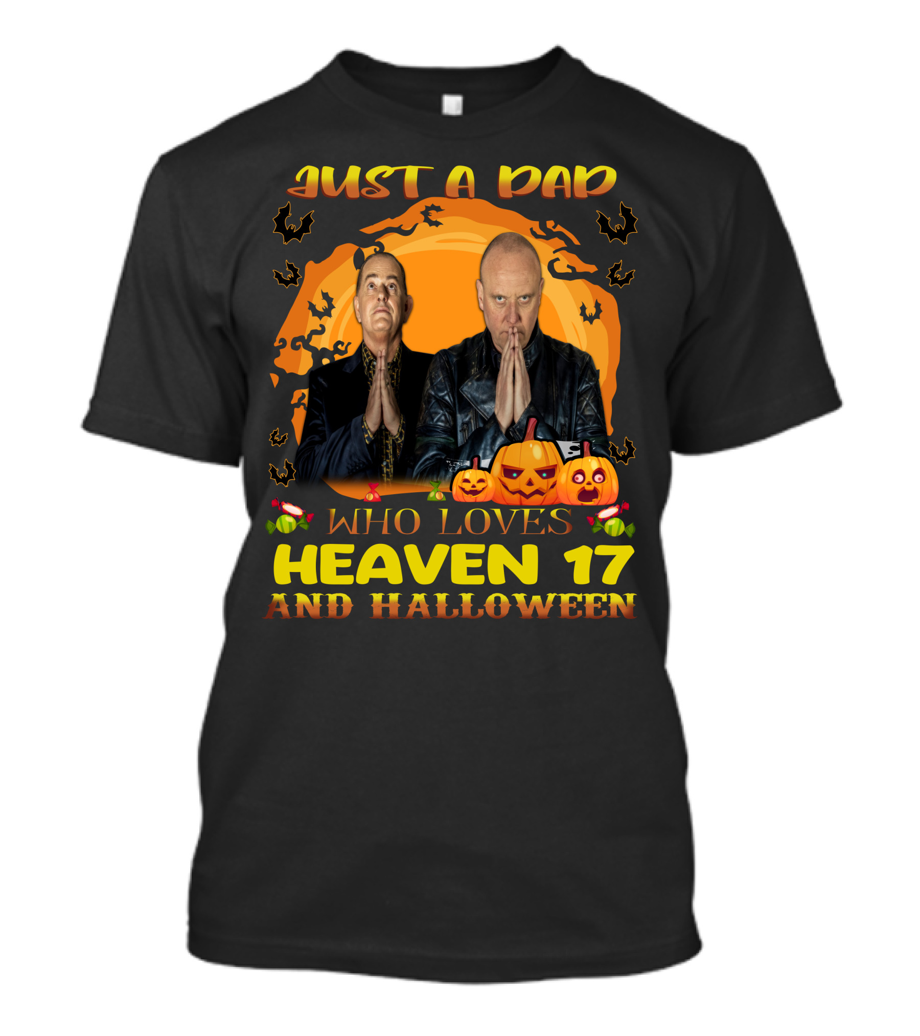 Just A Dad Who Loves Heaven 17 And Halloween T-Shirt