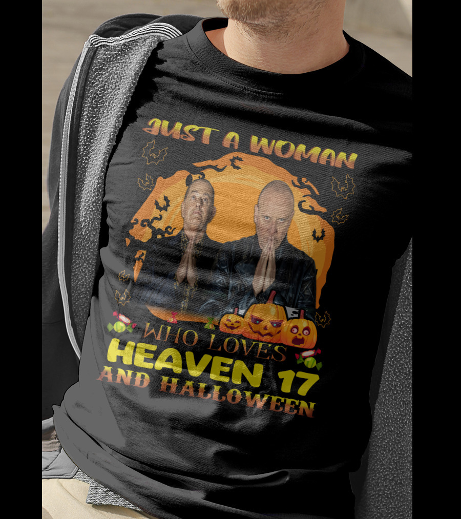 Just A Woman Who Loves Heaven 17 And Halloween T-Shirt
