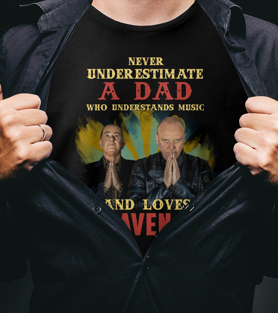 Never Underestimate A Dad Who Understands Music And Loves Heaven 17 T-Shirt