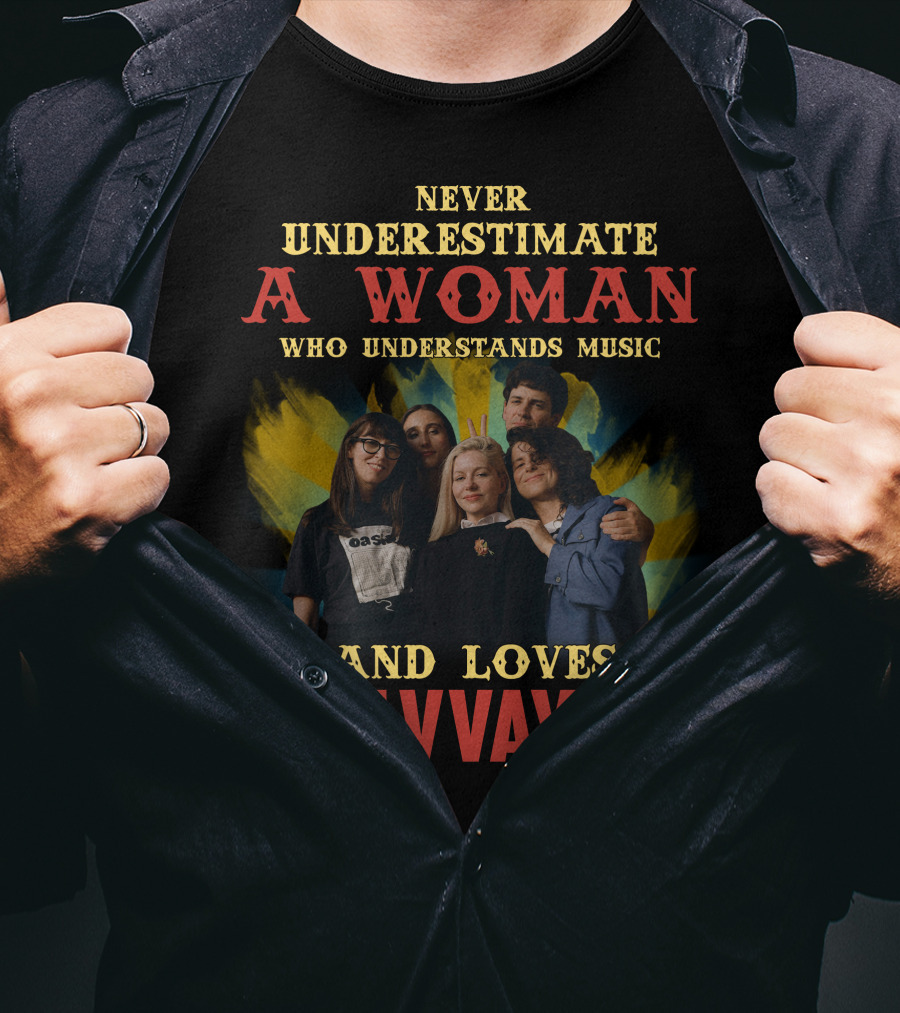 Never Underestimate A Woman Who Understands Music And Loves Alvvays T-Shirt