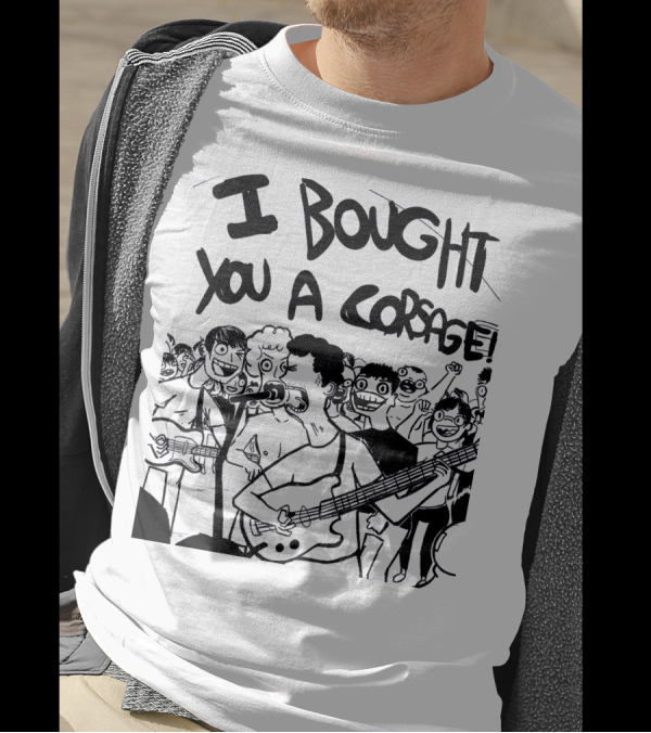 Algernon Cadwallader I Bought You A Corsage Some Kind Of Cadwallader T-Shirt