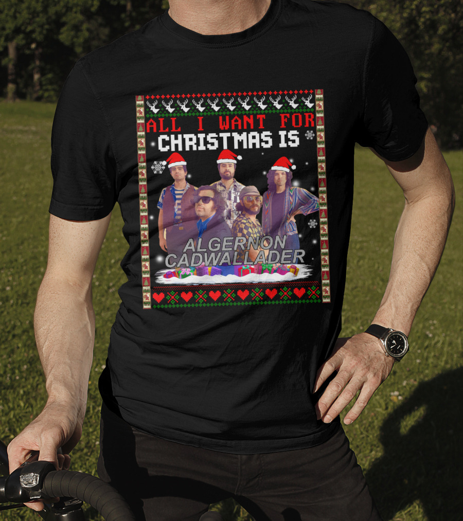 All I Want For Christmas Is Algernon Cadwallader Band Members Santa Hats Ugly T-Shirt