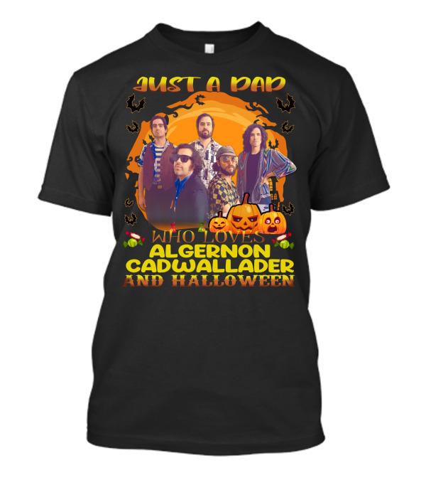 Just A Dad Celebrating Algernon Cadwallader And Halloween With Pumpkin And Bat T-Shirt