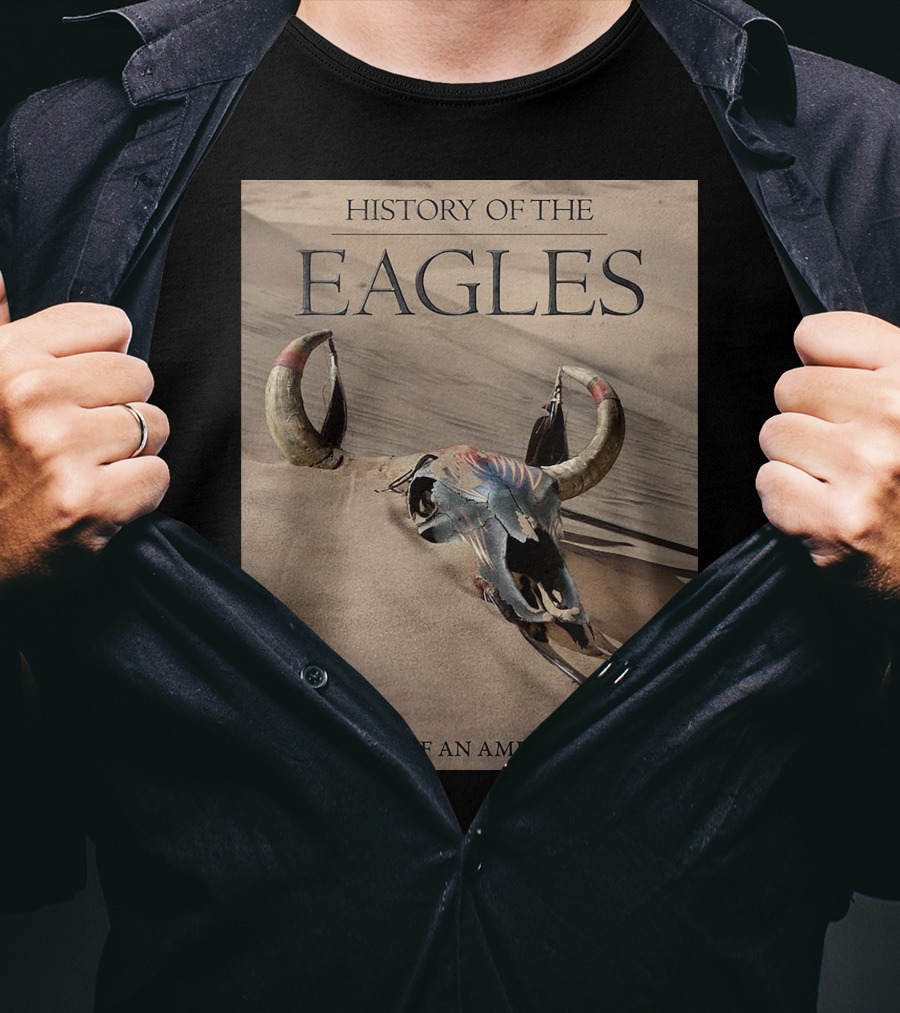 History Of The Eagles The Story Of An American Band T-Shirt