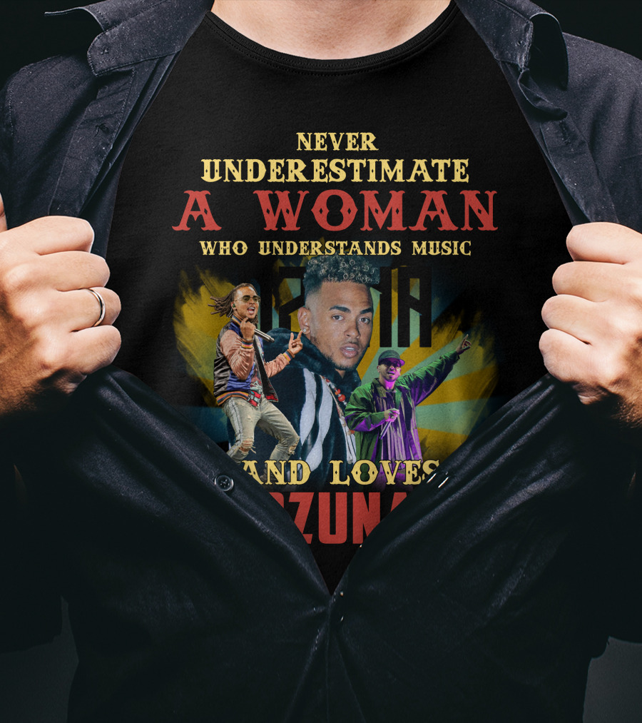 Never Underestimate A Woman Who Understands Music And Loves Ozuna T-Shirt