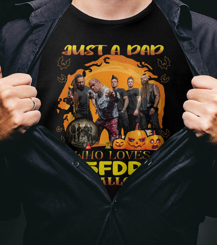 Just A Dad Who Loves 5FDP And Halloween T-Shirt