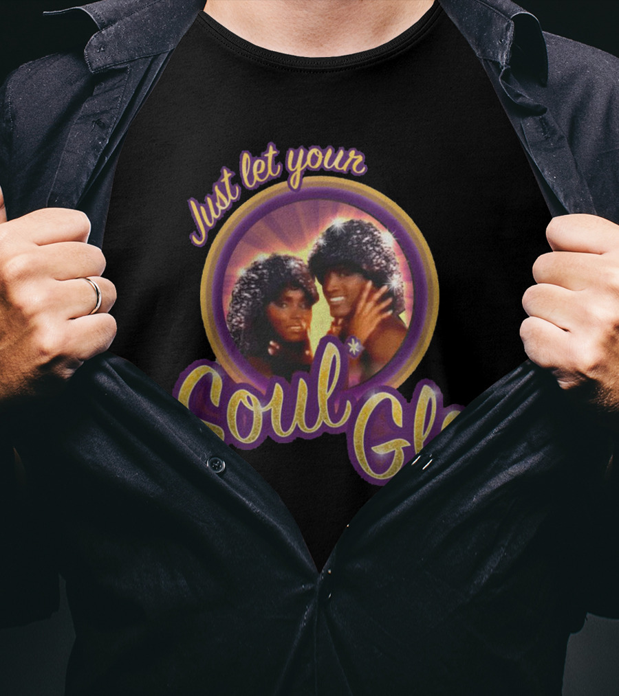 Just Let Your Soul Glo Coming To America T-Shirt