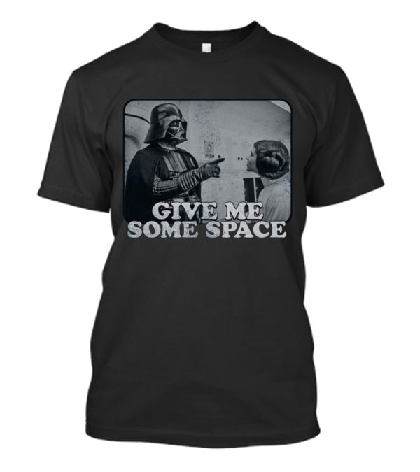 Star Wars Give ME Some Space T-Shirt